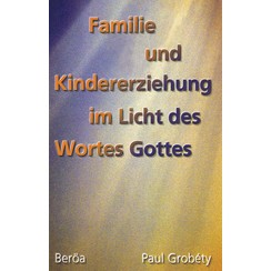 Familie und Kindererziehung im Licht des Wortes Gottes