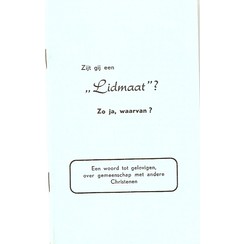 Zijt gij een lidmaat? Zo ja, waarvan?