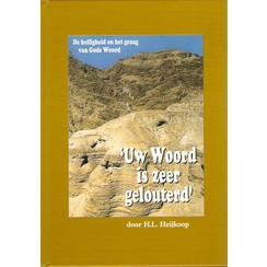 Uw Woord is zeer gelouterd - De heiligheid en het gezag van Gods Woord.