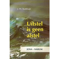 Uitstel is geen afstel (Jona-Nahum)