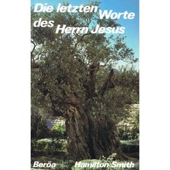 Die letzten Worte des Herrn Jesus, Eine Betrachtung zu Johannes 13-17
