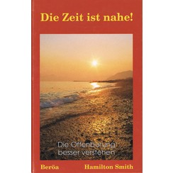 Die Zeit ist nahe!, Die Offenbarung besser verstehen