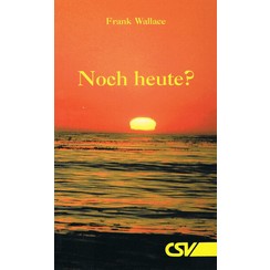 Noch heute? (3 Vorträge über das Kommen des Hernn)