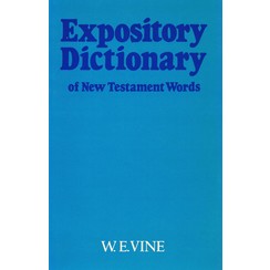 Expository Dictionary of New Testament Words