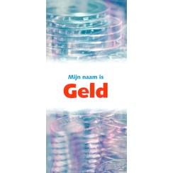 Traktaat: Mijn naam is geld (1 stuk = set à 10 dezelfde traktaten)