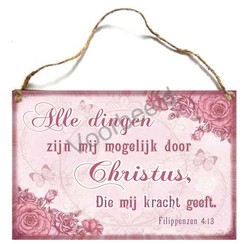 Houten tekstbord A4 met de tekst: Alle dingen zijn mogelijk door Christus, Die mij kracht geeft.