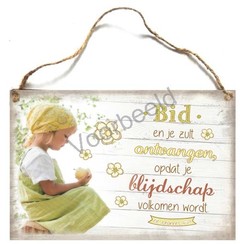 Houten tekstbord A4 met de tekst: Bid en je zult ontvangen, opdat je blijdschap volkomen wordt.