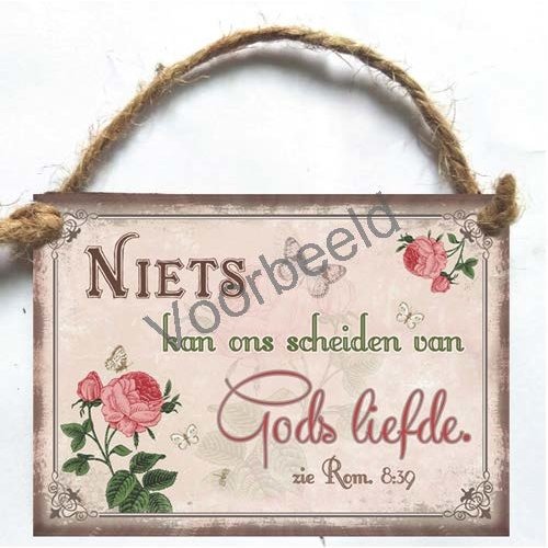 Houten tekstbord A7 met de tekst: Niets kan ons scheiden van Gods liefde.