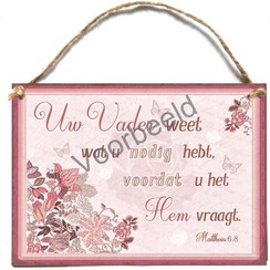 Metalen wandbord A5 met de tekst: Uw Vader weet wat u nodig hebt, voordat u het Hem vraagt.