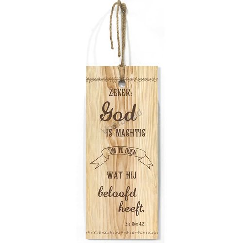 Blank houten wandbord met de tekst: Zeker: God is machtig om te doen wat Hij beloofd heeft.