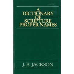 A dictionary of scripture proper names