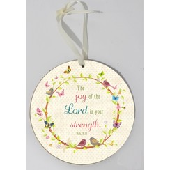 Wooden wall sign, round/houten wandbord, rond met de tekst: The joy of the Lord is your strength