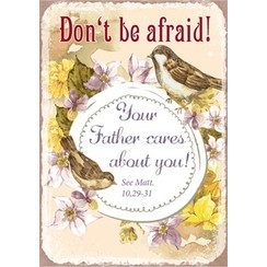 metal fridge magnet/metalen magneet 5x7 cm. met de tekst:  Don't be afraid! Your Father cares about
