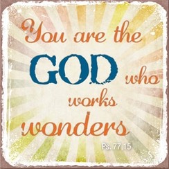 metal fridge magnet/metalen magneet 7x7 cm. met de tekst:  You are the God who works wonders. Ps. 77