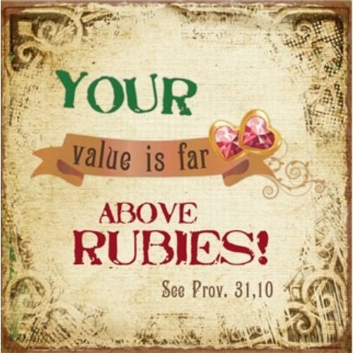 metal fridge magnet/metalen magneet 7x7cm. met de tekst: Your value is far above rubies! See Prov.31