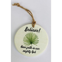 Wandbordje hars-steen, ong. 95 gr. en 10x10x0,6 cm, motief 5. Met de tekst: Believe! Have faith in o