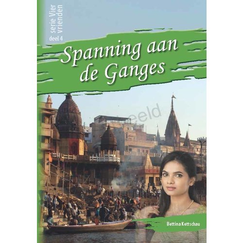 Serie Vier vrienden dl. 4: Spanning aan de Ganges