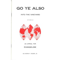 Go ye also into the Vineyard.