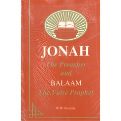 Jonah the Preacher and Balaam the False Prophet.