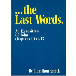 The Last Words.   John 13 - 17