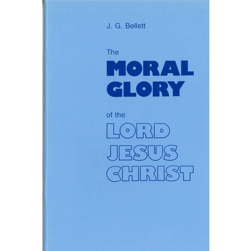 The moral glory of the Lord Jesus Christ.