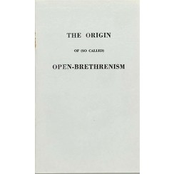 The Origin of so called Open Brethrenism.