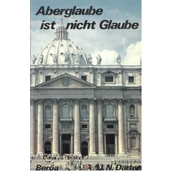 Aberglaube ist nicht Glaube.