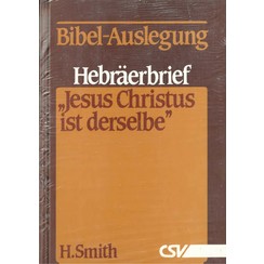 Bibel auslegung Hebraerbrief Jesus Christus ist derselbe.