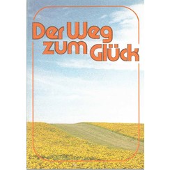 Der Weg zum Gluck.