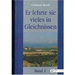 Er lehrte sie vieles in Gleichnissen.  Band 1.
