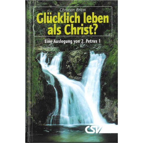 Glucklich leben als Christ.