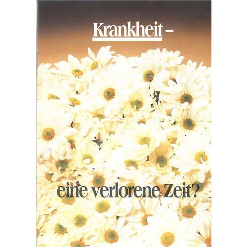 Krankheit eine verlorene Zeit?