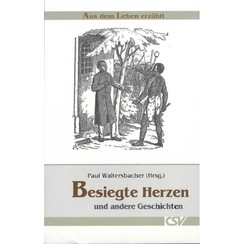 Aus dem Leben erzählt: Besiegte Herzen.