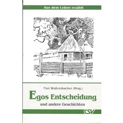 Aus dem Leben erzählt: Egos Entscheidung.