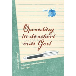 Opvoeding in de school van God, deel 1