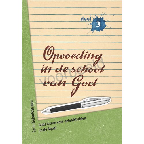 Serie 'geloofshelden': Opvoeding in de school van God, deel 3