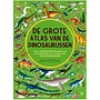 Boeken | de grote atlas van dinosaurussen | 6+