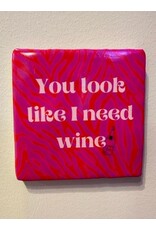 You look like wine