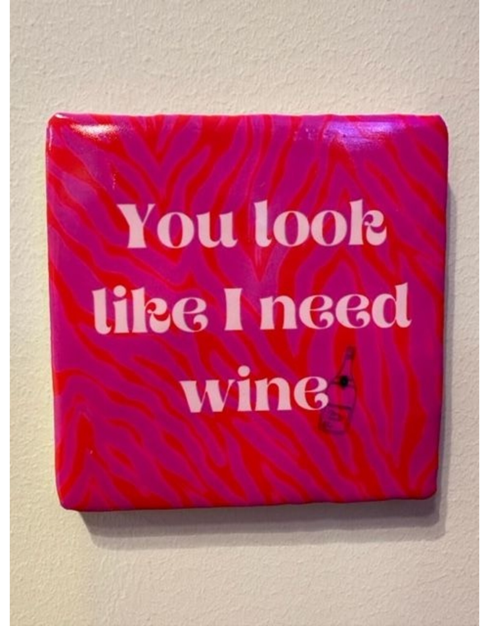 You look like wine