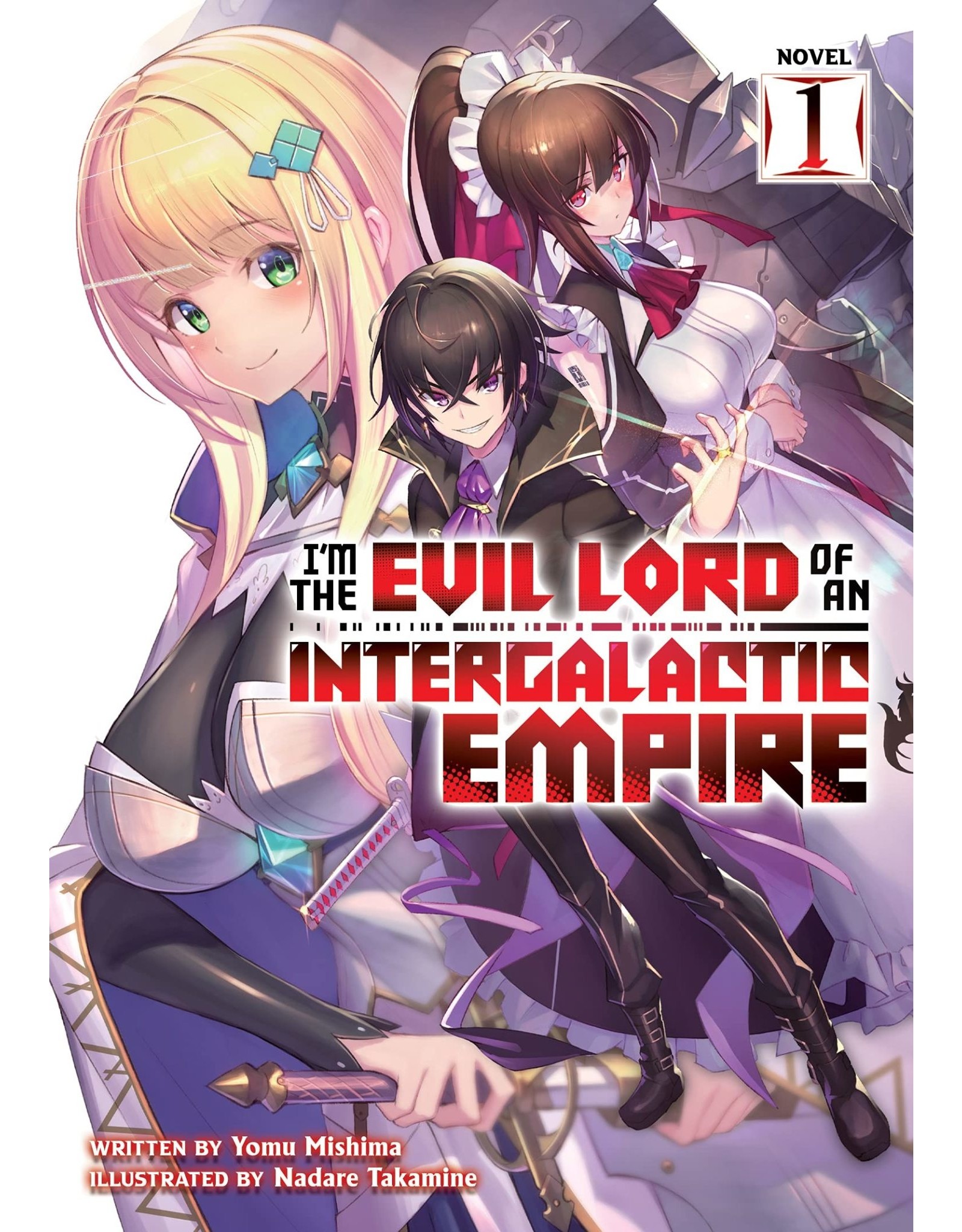 I'm The Evil Lord of an Intergalactic Empire 01 (Engelstalig) - Light Novel