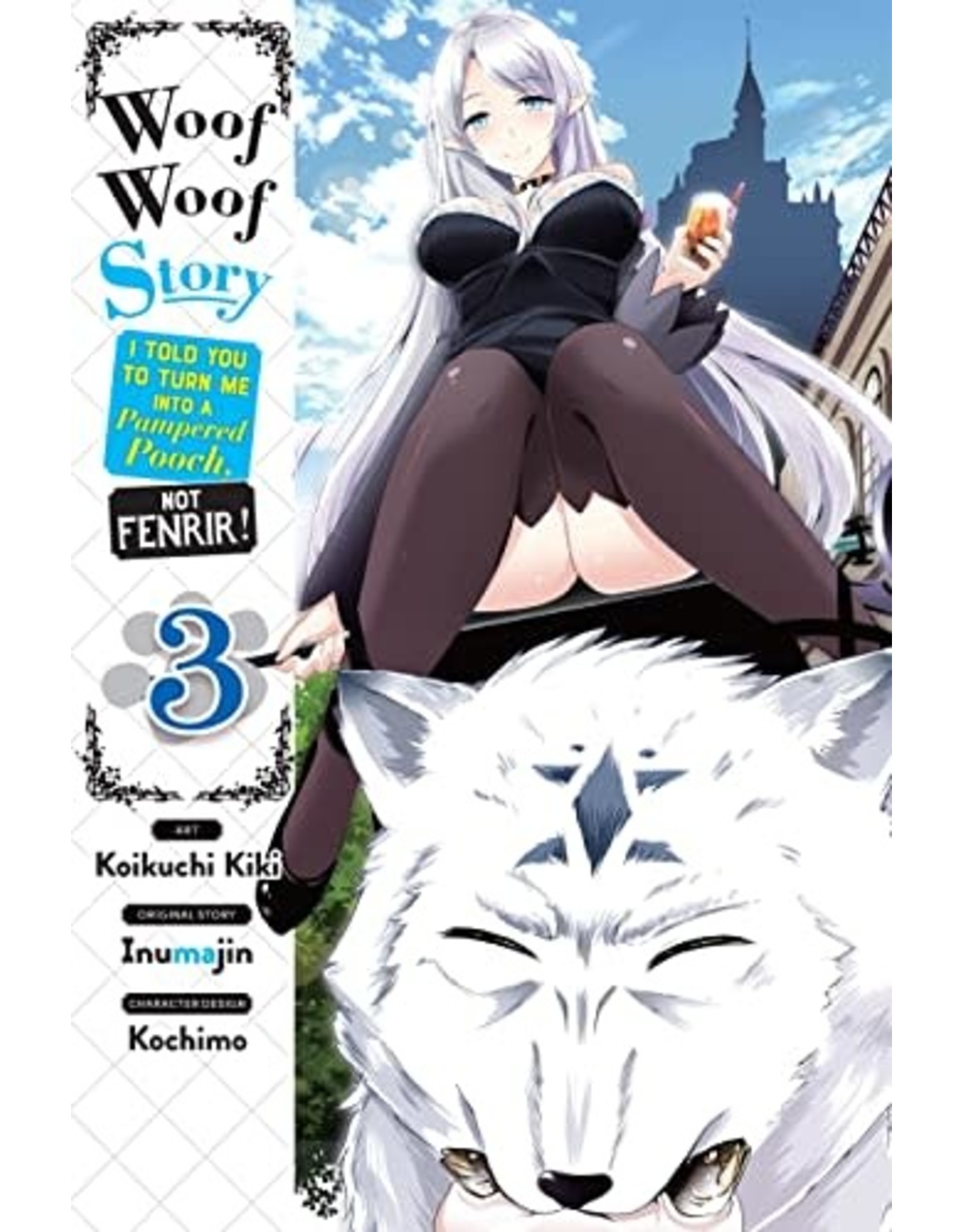 Woof Woof Story: I Told You to Turn Me Into a Pampered Pooch, Not Fenrir! 03 (English) - Manga