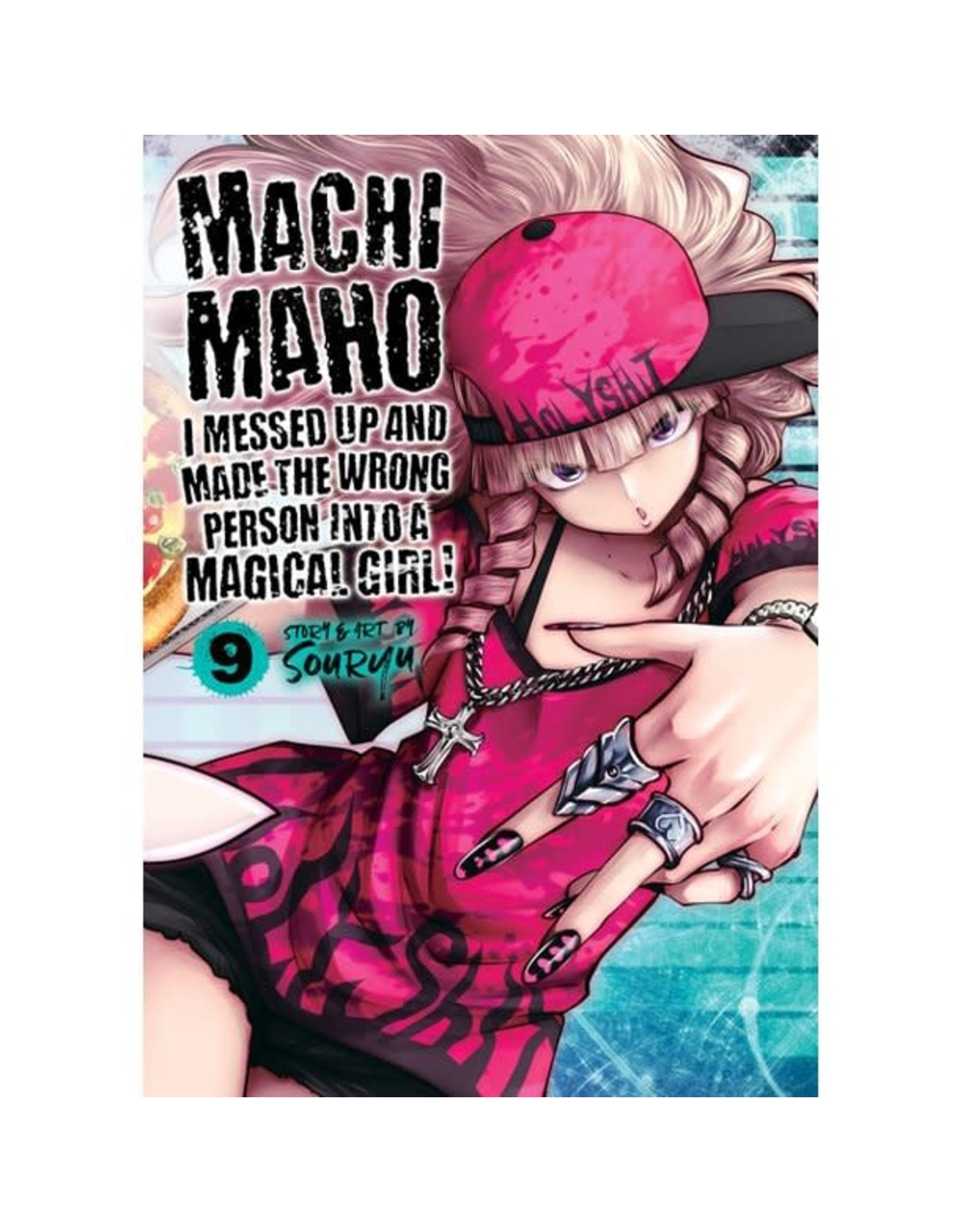 Machi Maho: I Messed Up And Made The Wrong Person Into A Magical Girl! 09 (English) - Manga