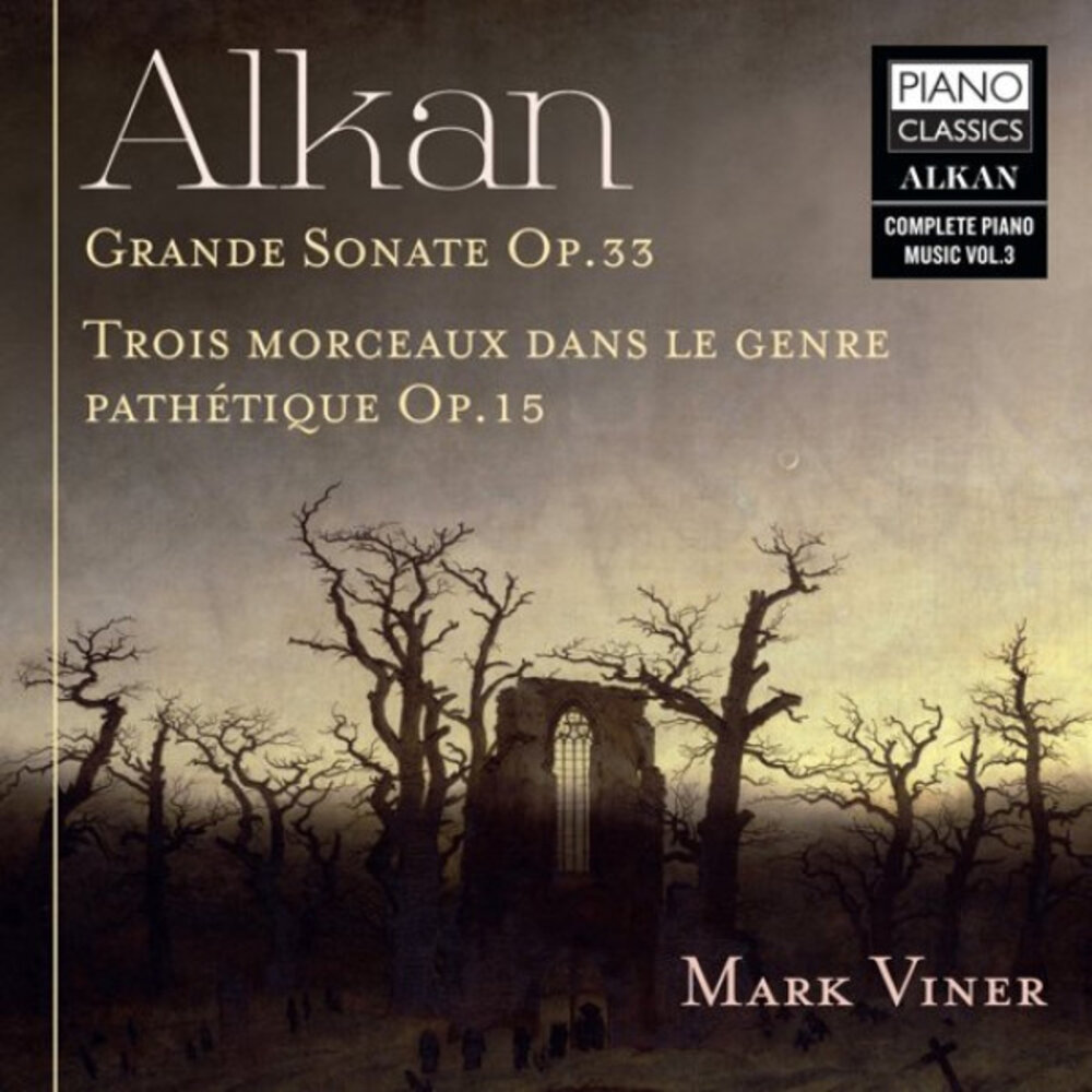 Piano Classics ALKAN: GRANDE SONATE, OP.33, 3 MORCEAUX DANS LE GE