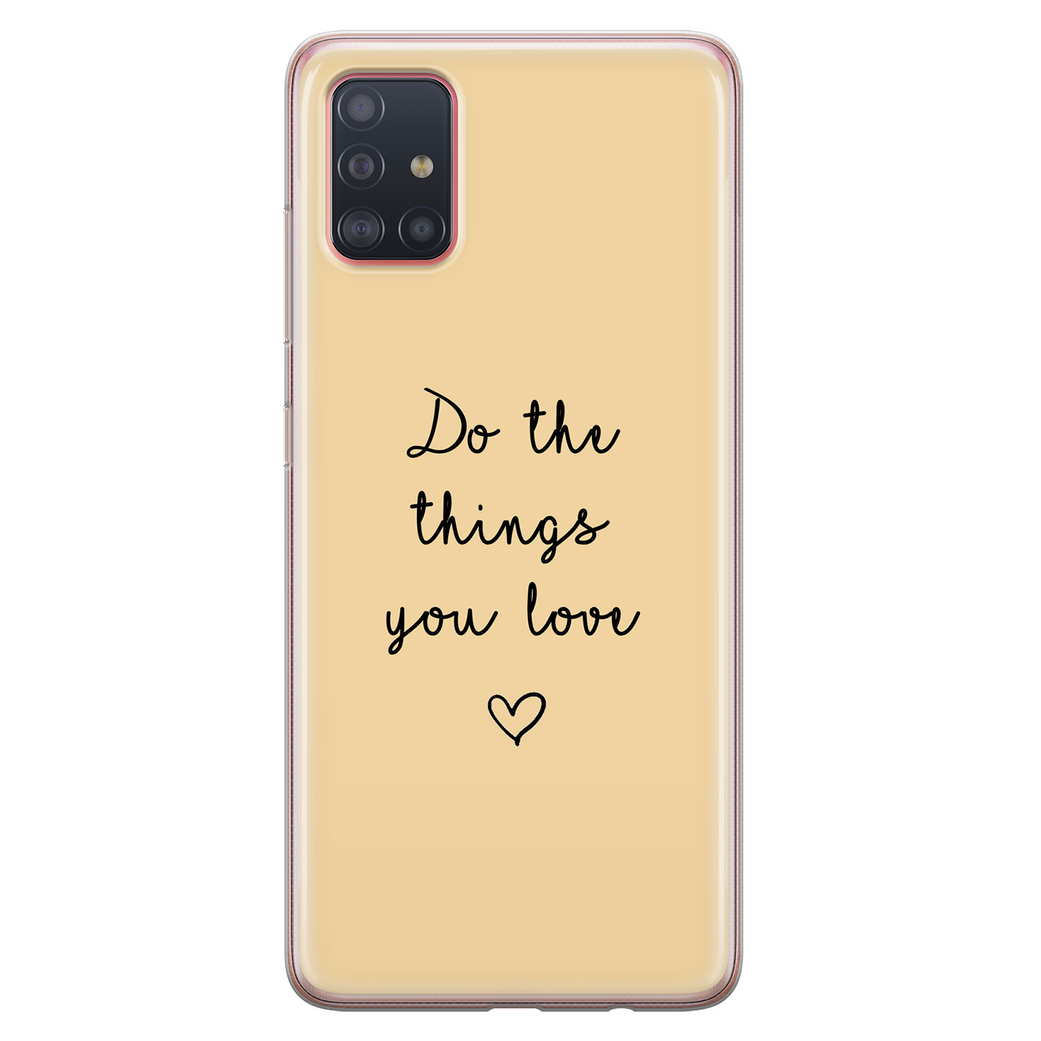 Leuke Telefoonhoesjes Samsung Galaxy A51 siliconen hoesje - Do the things you love