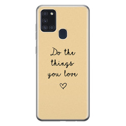 Leuke Telefoonhoesjes Samsung Galaxy A21s siliconen hoesje - Do the things you love