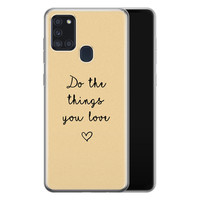 Leuke Telefoonhoesjes Samsung Galaxy A21s siliconen hoesje - Do the things you love