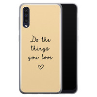 Leuke Telefoonhoesjes Samsung Galaxy A50/A30s siliconen hoesje - Do the things you love