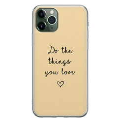 Leuke Telefoonhoesjes iPhone 11 Pro siliconen hoesje - Do the things you love