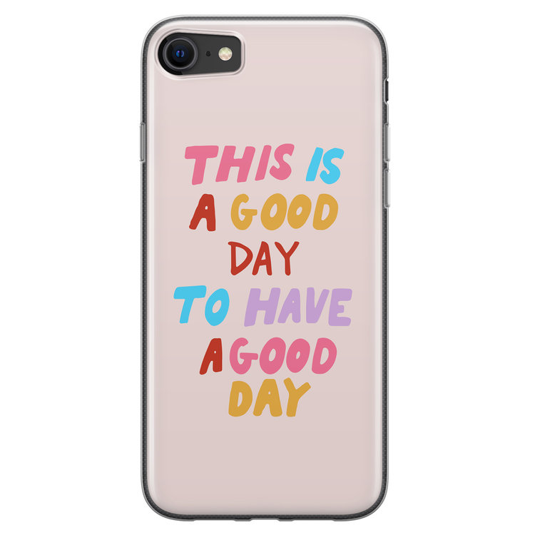 Leuke Telefoonhoesjes iPhone 8/7 siliconen hoesje - This is a good day