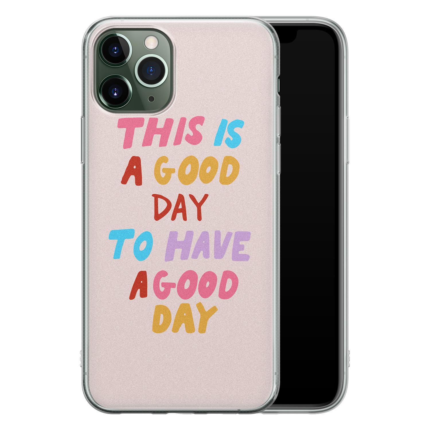 Leuke Telefoonhoesjes iPhone 11 Pro Max siliconen hoesje - This is a good day